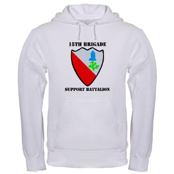 2BCT15BSB - A01 - 03 - DUI - 15th Bde - Support Bn with Text - Hooded Sweatshirt