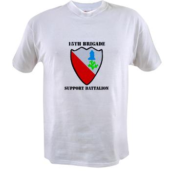 2BCT15BSB - A01 - 04 - DUI - 15th Bde - Support Bn with Text - Value T-shirt
