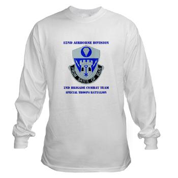2BCT2BSTB - A01 - 03 - DUI - 2nd Bde - Special Troops Bn with text Long Sleeve T-Shirt