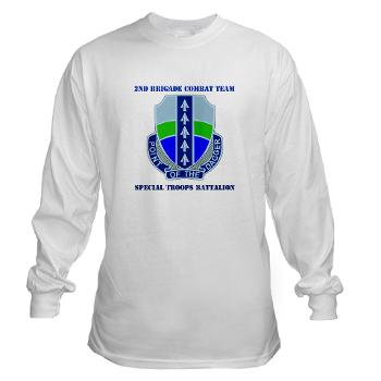 2BRCTSTB - A01 - 03 - DUI - 2nd BCT - Special Troops Bn with Text - Long Sleeve T-Shirt - Click Image to Close