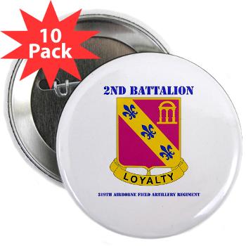 2Bn319AFAR - M01 - 01 - DUI - 2nd Bn - 319th Airborne FA Regt with Text - 2.25" Button (10 pack)