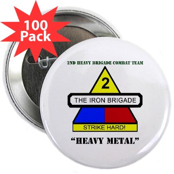 2BCTHM - M01 - 01 - DUI - 2nd BCT Heavy Metal with Text 2.25"\ Button (100 pack) - Click Image to Close