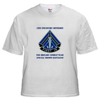 2HBCTSTB - A01 - 04 - DUI - 2nd BCT - Special Troops Bn with Text - White T-Shirt - Click Image to Close