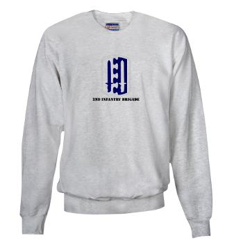 2IB - A01 - 03 - SSI - 2nd Infantry Brigade with Text - Sweatshirt