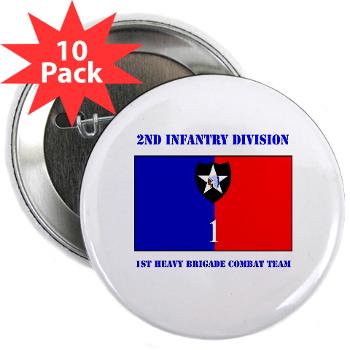 2ID1HBCT - M01 - 01 - DUI - 1st Heavy Brigade Combat Team with Text - 2.25" Button (10 pack)