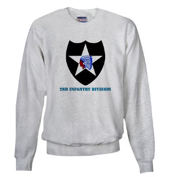02ID - A01 - 03 - SSI - 2nd Infantry Division with text - Sweatshirt
