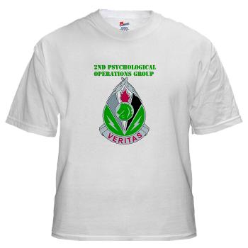 2POG - A01 - 04 - DUI - 2nd Psychological Operations Group with Text White T-Shirt