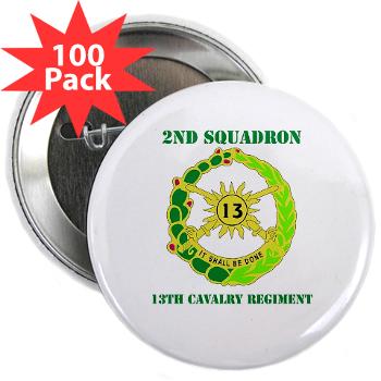 2S13CR - M01 - 01 - DUI - 2nd Squadron - 13th Cavalry Regiment with Text - 2.25" Button (100 pack)