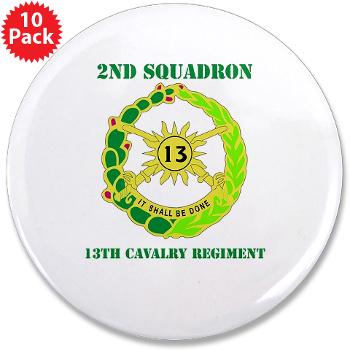 2S13CR - M01 - 01 - DUI - 2nd Squadron - 13th Cavalry Regiment with Text - 3.5" Button (10 pack)