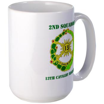 2S13CR - M01 - 03 - DUI - 2nd Squadron - 13th Cavalry Regiment with Text - Large Mug - Click Image to Close