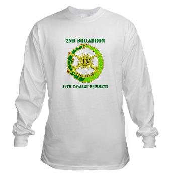 2S13CR - A01 - 03 - DUI - 2nd Squadron - 13th Cavalry Regiment with Text - Long Sleeve T-Shirt - Click Image to Close