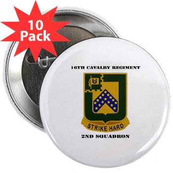 2S16CR - M01 - 01 - DUI - 2rd Squadron - 16th Cavalry Regiment with Text - 2.25" Button (10 pack)