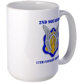 2S17CR - M01 - 03 - DUI - 2nd Sqdrn - 17th Cavalry Regiment with Text Large Mug - Click Image to Close