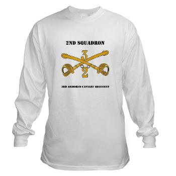 2S3ACR - A01 - 03 - DUI - 2nd Sqdrn - 3rd ACR with Text Long Sleeve T-Shirt - Click Image to Close