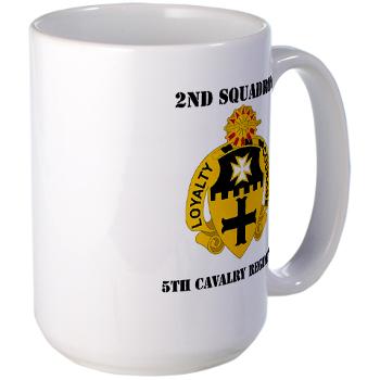 2S5CR - M01 - 03 - DUI - 2nd Squadron - 5th Cavalry Regiment with Text - Large Mug