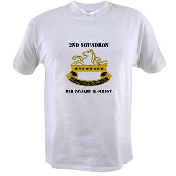 2S8CR - A01 - 04 - DUI - 2nd Squadron - 8th Cavalry Regiment with Text - Value T-shirt