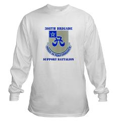 308BSB- A01 - 03 - DUI - 308th Bde - Support Bn - with Text - Long Sleeve T-Shirt