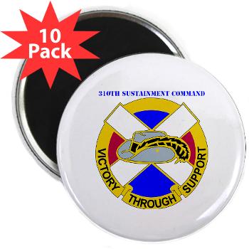 310SC - M01 - 01 - DUI - 310th Sustainment Command with text 2.25" Magnet (10 pack)