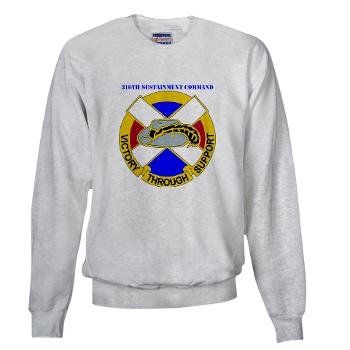310SC - A01 - 03 - DUI - 310th Sustainment Command with text Sweatshirt