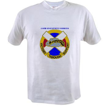310SC - A01 - 04 - DUI - 310th Sustainment Command with text Value T-Shirt