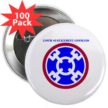 310SC - M01 - 01 - SSI - 310th Sustainment Command with text 2.25" Button (100 pack)