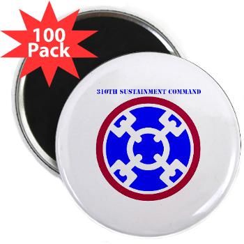 310SC - M01 - 01 - SSI - 310th Sustainment Command with text 2.25" Magnet (100 pack)