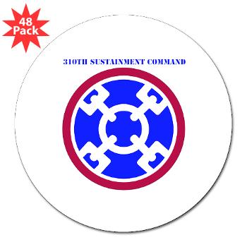 310SC - M01 - 01 - SSI - 310th Sustainment Command with text 3" Lapel Sticker (48 pk)
