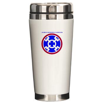 310SC - M01 - 03 - SSI - 310th Sustainment Command with text Ceramic Travel Mug