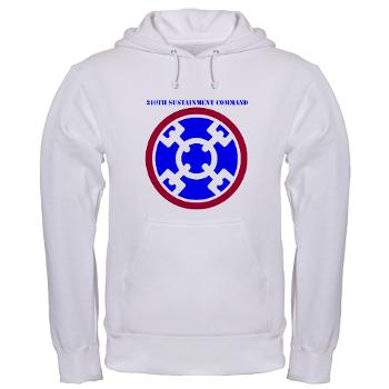310SC - A01 - 03 - SSI - 310th Sustainment Command with text Hooded Sweatshirt