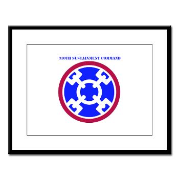 310SC - M01 - 02 - SSI - 310th Sustainment Command with text Large Framed Print