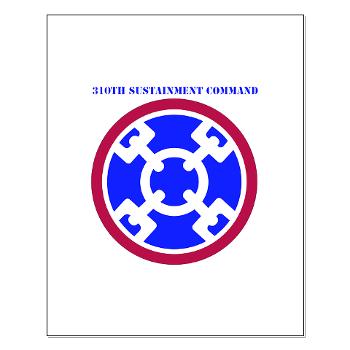 310SC - M01 - 02 - SSI - 310th Sustainment Command with text Small Poster