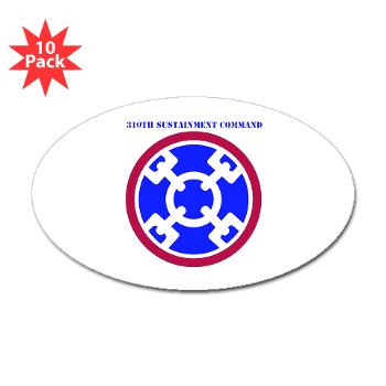 310SC - M01 - 01 - SSI - 310th Sustainment Command with text Sticker (Oval 10 pk)