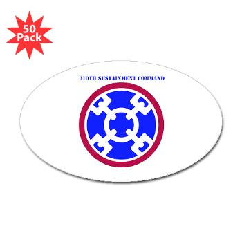 310SC - M01 - 01 - SSI - 310th Sustainment Command with text Sticker (Oval 50 pk) - Click Image to Close