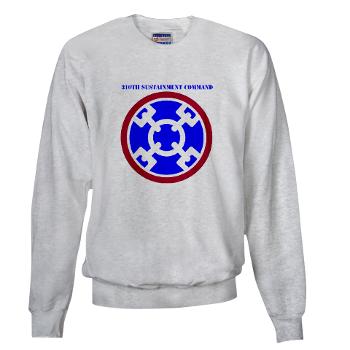 310SC - A01 - 03 - SSI - 310th Sustainment Command with text Sweatshirt