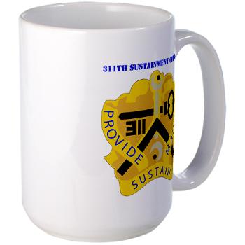 311SC - A01 - 01 - DUI - 311th Sustainment Command with Text - Large Mug