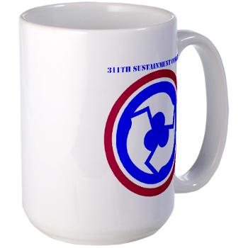 311SC - A01 - 01 - SSI - 311th Sustainment Command with Text - Large Mug