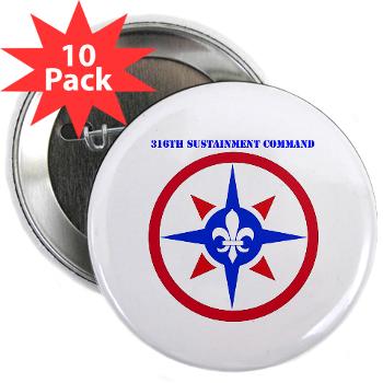 316SC - M01 - 01 - SSI - 316th Sustainment Command with Text - 2.25" Button (10 pack)