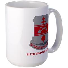 317EB - M01 - 03 - DUI - 317th Engineer Battalion with Text - Large Mug