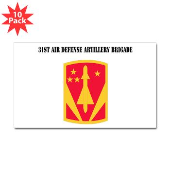 31ADAB - M01 - 01 - SSI - 31st Air Defense Artillery Bde with Text - Sticker (Rectangle 10 pk)