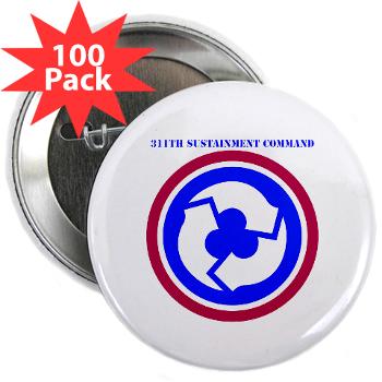 311SC - A01 - 01 - SSI - 311th Sustainment Command with Text - 2.25" Button (100 pack)