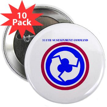 311SC - A01 - 01 - SSI - 311th Sustainment Command with Text - 2.25" Button (10 pack)