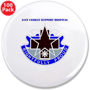 31CSH - M01 - 01 - DUI - 31st Combat Support Hospital with Text - 3.5" Button (100 pack)