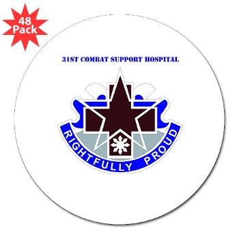31CSH - M01 - 01 - DUI - 31st Combat Support Hospital with Text - 3" Lapel Sticker (48 pk)