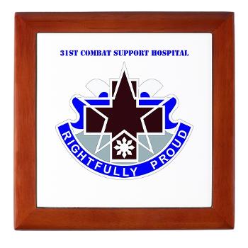 31CSH - M01 - 03 - DUI - 31st Combat Support Hospital with Text - Keepsake Box