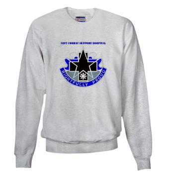 31CSH - A01 - 03 - DUI - 31st Combat Support Hospital with Text - Sweatshirt