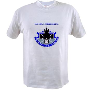 31CSH - A01 - 04 - DUI - 31st Combat Support Hospital with Text - Value T-Shirt