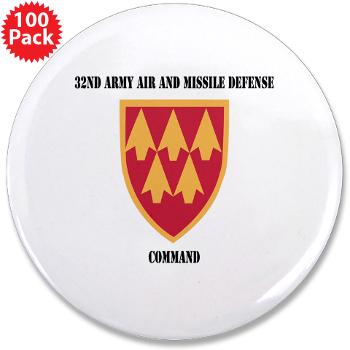 32AAMDC - M01 - 01 - SSI - 32nd Army Air and Missile Defense Command with Text - 3.5" Button (100 pack)