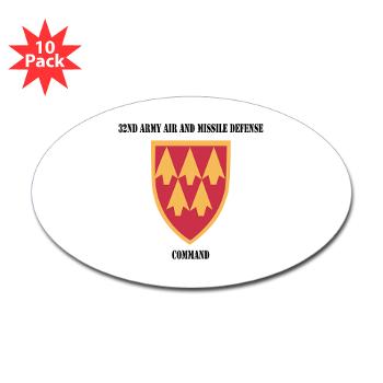 32AAMDC - M01 - 01 - SSI - 32nd Army Air and Missile Defense Command with Text - Sticker (Oval 10 pk)