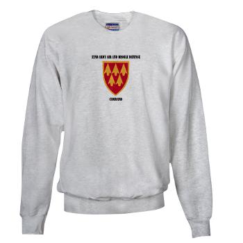 32AAMDC - A01 - 03 - SSI - 32nd Army Air and Missile Defense Command with Text - Sweatshirt