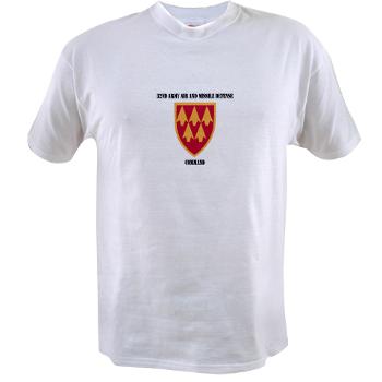 32AAMDC - A01 - 04 - SSI - 32nd Army Air and Missile Defense Command with Text - Value T-shirt